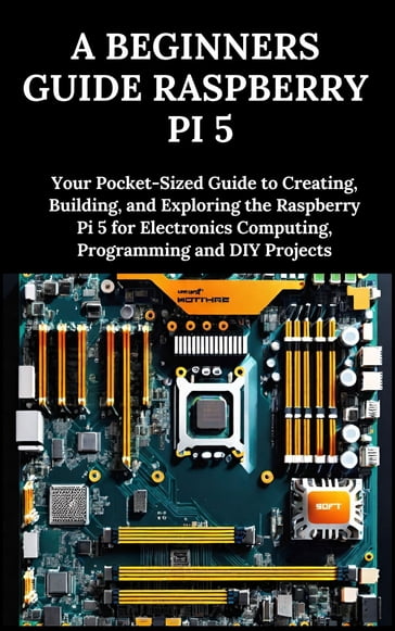 A Beginners Guide Raspberry Pi 5 - Jarvis Charles