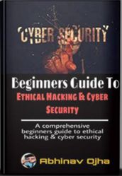 Beginners Guide To Ethical Hacking and Cyber Security