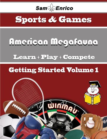 A Beginners Guide to American Megafauna (Volume 1) - Cassondra Ammons