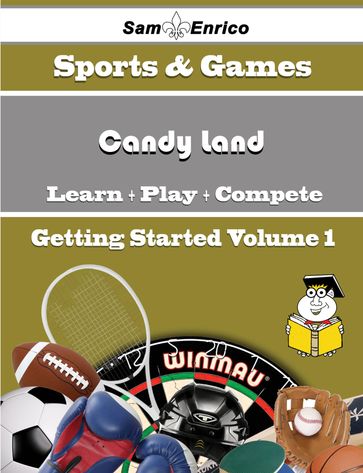 A Beginners Guide to Candy Land (Volume 1) - Eneida Hutchinson