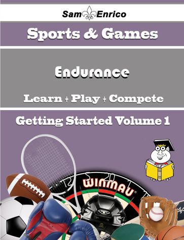 A Beginners Guide to Endurance (Volume 1) - Juliana Levesque