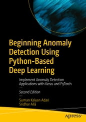 Beginning Anomaly Detection Using Python-Based Deep Learning