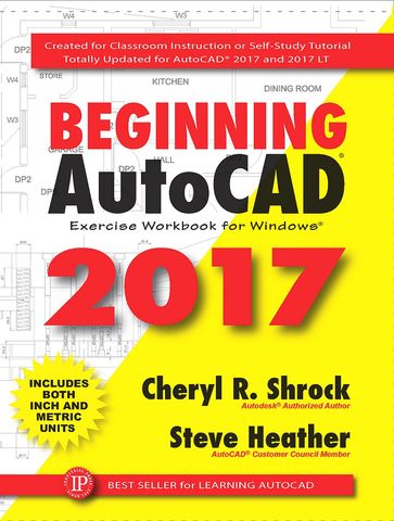 Beginning AutoCAD® 2017 - Cheryl R. Shrock - Steve Heather