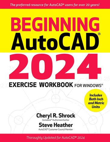 Beginning AutoCAD® 2024 Exercise Workbook - Cheryl R. Shrock - Steve Heather
