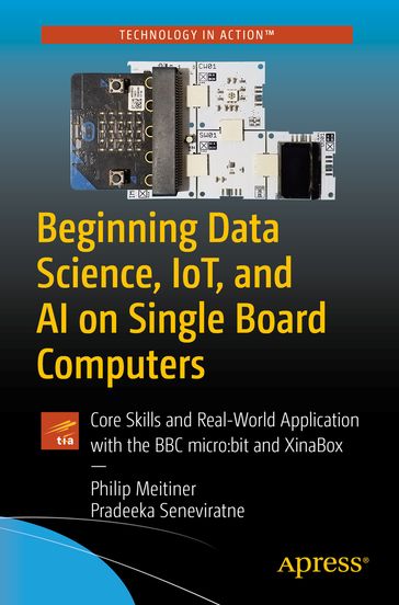 Beginning Data Science, IoT, and AI on Single Board Computers - Philip Meitiner - Pradeeka Seneviratne