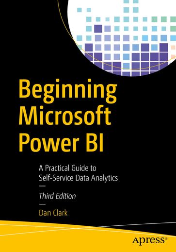 Beginning Microsoft Power BI - Dan Clark