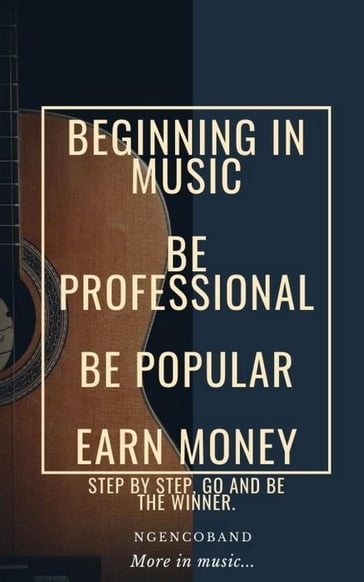 Beginning In Music - Be Professional, Be Popular, Earn Money - ngencoband