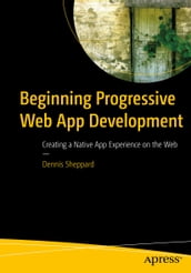 Beginning Progressive Web App Development