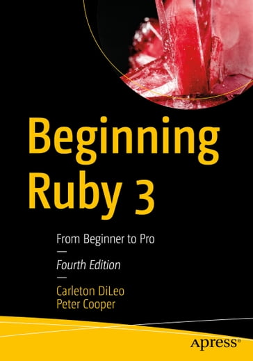 Beginning Ruby 3 - Carleton Dileo - Peter Cooper