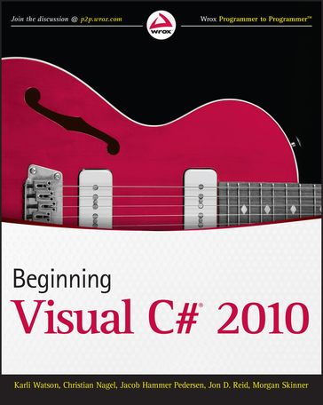 Beginning Visual C# 2010 - Karli Watson - Christian Nagel - Jacob Hammer Pedersen - Jon D. Reid - Morgan Skinner