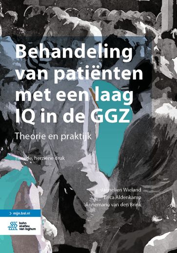 Behandeling van patiënten met een laag IQ in de GGZ - Jannelien Wieland - Erica Aldenkamp - Annemarie van den Brink