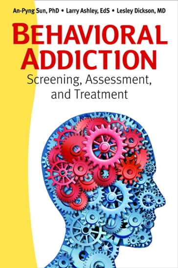 Behavioral Addiction - An-Pyng Sun - Larry Ashley - Lesley Dickson