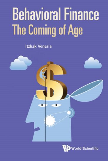 Behavioral Finance: The Coming Of Age - Itzhak Venezia