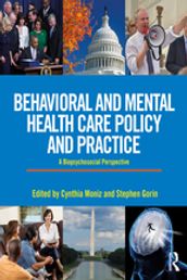 Behavioral and Mental Health Care Policy and Practice