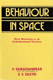 Behaviour in Space: Rural Marketing in an Underdeveloped Economy