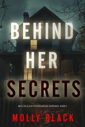 Behind Her Secrets (An Elise Close Psychological ThrillerBook Three)