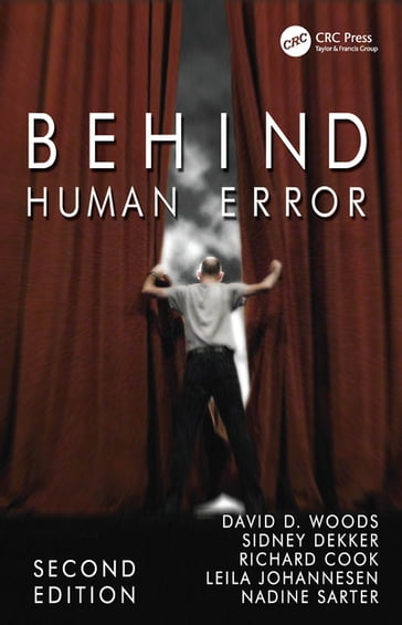Behind Human Error - Sidney Dekker - Richard Cook - Leila Johannesen - Nadine Sarter - David Woods