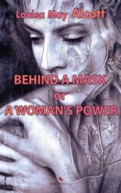 Behind a Mask or, A Woman