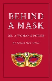 Behind a Mask, or A Woman