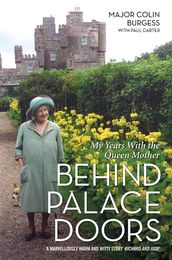 Behind Palace Doors - My Service as the Queen Mother s Equerry