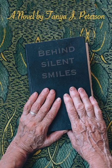 Behind Silent Smiles - Tanya J. Peterson