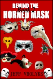 Behind The Horned Mask: Book 2