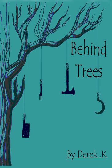 Behind Trees - K. Derek