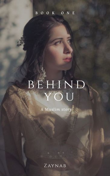 Behind You Book One - Zaynab