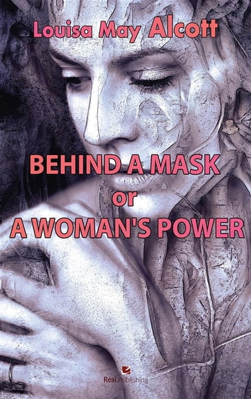 Behind a mask - Luisa May Alcott - Giancarlo Rossini