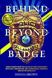 Behind and Beyond the Badge - Volume II