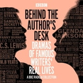 Behind the Author s Desk: Dramas of Famous Writers  Real Lives