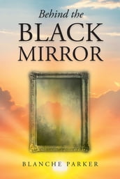 Behind the Black Mirror
