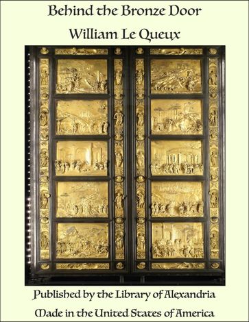 Behind the Bronze Door - William Le Queux