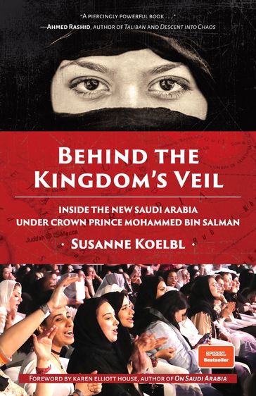 Behind the Kingdom's Veil - Susanne Koelbl