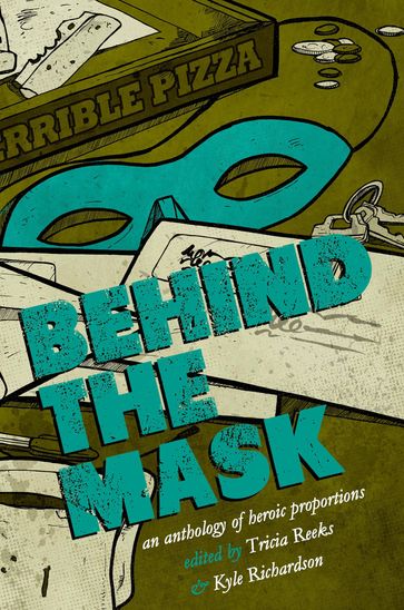 Behind the Mask - Carrie Vaughn - Cat Rambo - Kelly Link - Kyle Richardson - Lavie Tidhar - Sarah Pinsker - Seanan McGuire - Tricia Reeks