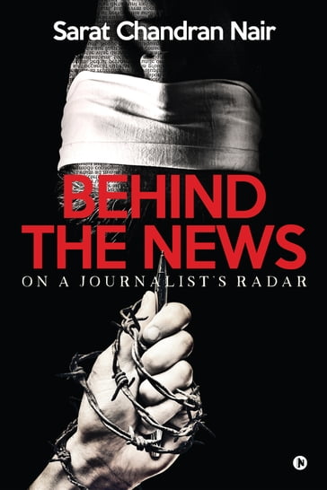 Behind the News - Sarat Chandran Nair