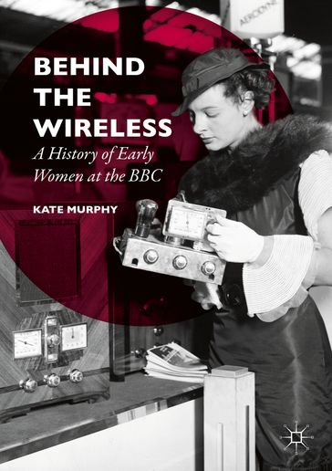 Behind the Wireless - Kate Murphy