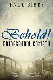 Behold The Bridegroom Cometh!
