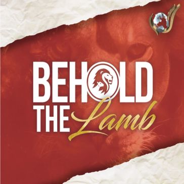 Behold The Lamb - Evangelist Nathan Morris