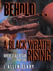 Behold  a Black Wraith Rising