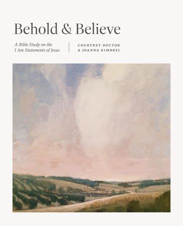 Behold and Believe - Courtney Doctor - Joanna Kimbrel