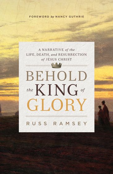 Behold the King of Glory - Russ Ramsey
