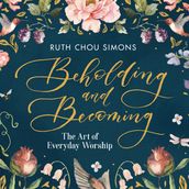 Beholding and Becoming