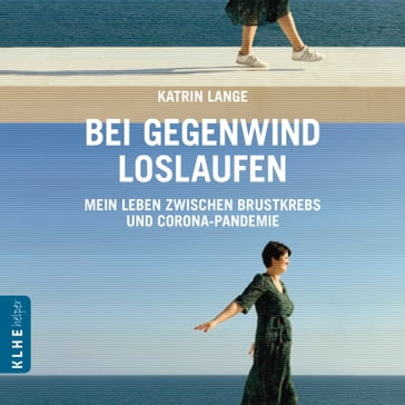 Bei Gegenwind loslaufen - Katrin Lange