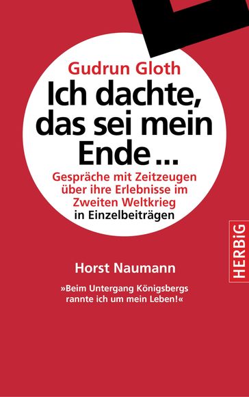 "Beim Untergang Königsbergs rannte ich um mein Leben" - Horst Naumann