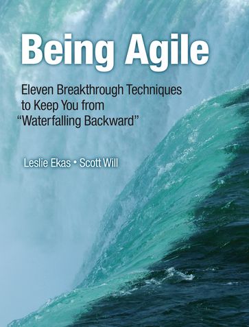 Being Agile - Leslie Ekas - Scott Will