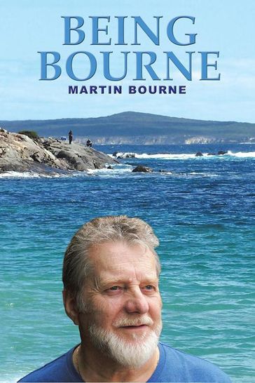 Being Bourne - Martin Bourne