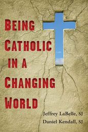 Being Catholic in a Changing World