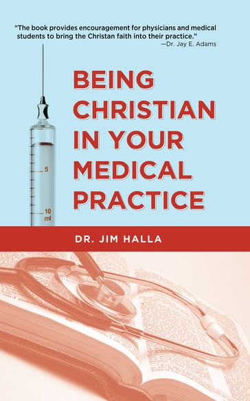 Being Christian in Your Medical Practice - Dr. Jim Halla