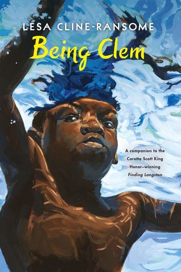 Being Clem - Lesa Cline-Ransome